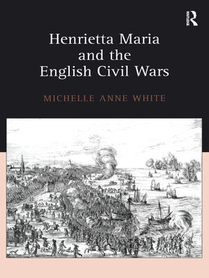 cover image of Henrietta Maria and the English Civil Wars